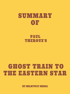 cover image of Summary of Paul Theroux's Ghost Train to the Eastern Star